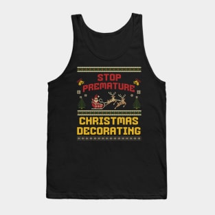 Stop Premature Christmas Decorating Tank Top